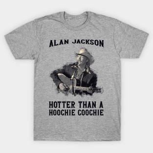 Hotter than a hoochie coochie T-Shirt